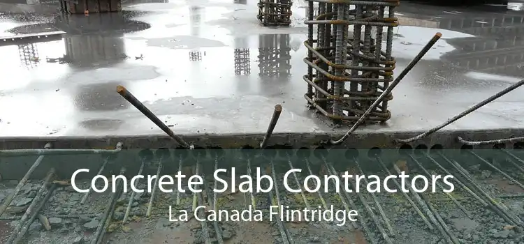 Concrete Slab Contractors La Canada Flintridge